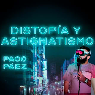 Distopía y Astigmatismo en Huertas 1
